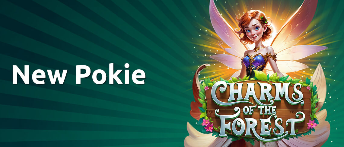 Promotional banner for the new pokie 'Charms of the Forest,' featuring a glowing fairy with golden hair, purple wings, and a magical woodland background.